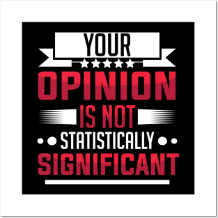 humor Statistically Significant Opinion mom saying design text cool sarcasm Posters and Art